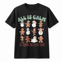 All Is Calm Gingerbread Tee, First Grade Teacher Christmas Shirt, Humorous Holiday School Squad Shirt, Grade 1 Teacher Christmas Graphic Tee