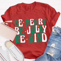 Christmas Vibes T-Shirt, Be Merry Be Jolly Be Kind Shirt, Retro Holiday Graphic Tee, Adorable Xmas Season Shirt, Family Christmas Present Tee