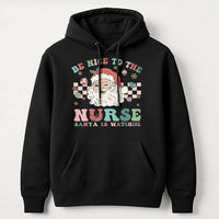 Be Nice to the Nurse Santa Is Watching Hoodie, Nurse Christmas Hoodie, Humorous RN Holiday Sweatshirt, Nurse Christmas Pullover Hoodie