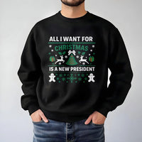 Humorous Political Holiday Crewneck, All I Want for Christmas Is a New President Sweatshirt, Sarcastic Xmas Sweater, Liberal Graphic Sweatshirt