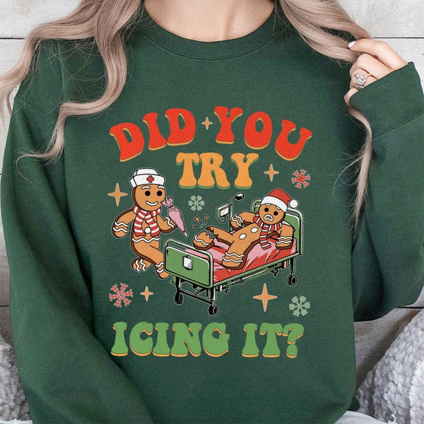 Humorous Gingerbread Nurse Christmas Crewneck, Did You Try Icing It Sweatshirt, Healthcare Worker Holiday Pullover, Nurse Xma
