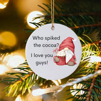 Humorous Christmas Gnome Ornament, Who Spiked the Cocoa Gnome Ornament, Hot Cocoa Lover Ceramic Ornament, Holiday Tree Decor Keepsake Present