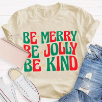Christmas Vibes T-Shirt, Be Merry Be Jolly Be Kind Shirt, Retro Holiday Graphic Tee, Adorable Xmas Season Shirt, Family Christmas Present Tee