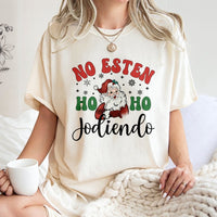 Humorous Spanish Christmas T-Shirt, No Esten Ho Ho Jodiendo Shirt, Latino Holiday Graphic Tee, Humorous Xmas Tee, Spanish Christmas Shirt