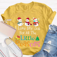I Love My Job for Little Reasons Tee, Christmas Teacher Shirt, Humorous Holiday Teacher Shirt, Winter Classroom Tee, Educator Christmas Present