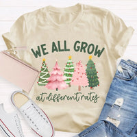 Motivational Tree T-Shirt, We All Grow at Different Rates Christmas Shirt, Christmas Tree Holiday Shirt, Inspirational Xmas Tee, Quote Shirt