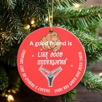 Humorous Best Friend Christmas Ornament, Good Friends Are Like Underwear Ornament, Adorable Friendship Ceramic Ornament, Holiday Tree Decor Present