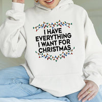 Matching Couple Christmas Lights Sweatshirt, I Have Everything I Want for Christmas Hoodie, Humorous Xmas Pullover, Comfy Holiday Present