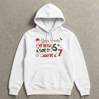 Humorous Christmas Meme Sweatshirt, Dear Santa I've Been A Solid 7 Hoodie, Humorous Holiday Hooded Sweater, Sarcastic Xmas Graphic Present