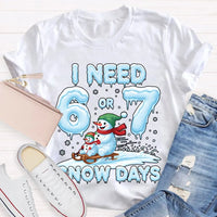 Humorous Christmas Snowman Shirt, I Need 6 or 7 Snow Days T-Shirt, Winter Holiday Graphic Tee, Adorable Snow Day Lover T-Shirt, Xmas Holiday Present