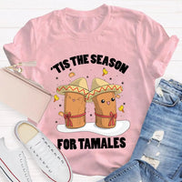Humorous Christmas T-Shirt, Tis the Season for Tamales Shirt, Latino Holiday Graphic Tee, Hispanic Xmas Foodie Shirt, Tamale Lover Present