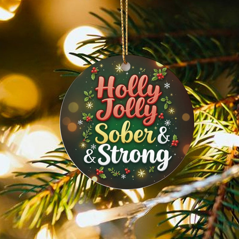 Sobriety Christmas Ornament, Holly Jolly Sober and Strong Ornament, Ceramic Recovery Tree Ornament, Clean and Sober Holiday Present