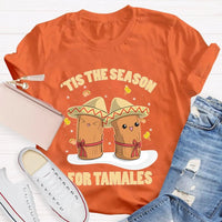 Humorous Christmas T-Shirt, Tis the Season for Tamales Shirt, Latino Holiday Graphic Tee, Hispanic Xmas Foodie Shirt, Tamale Lover Present