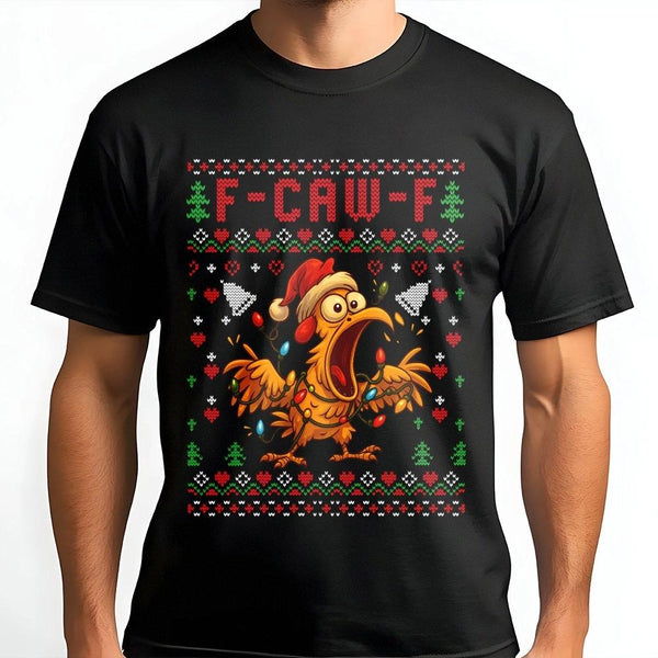 Ugly Sweater Style Holiday Tee, F-Caw-F Chicken Christmas T-Shirt, Humorous Screaming Poultry Graphic Shirt, Farm Xmas Chicke