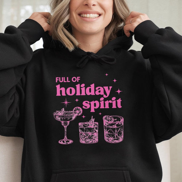 Humorous Cocktail Christmas Sweatshirt, Full of Holiday Spirit Hoodie, Adorable Xmas Drinks Hooded Sweater, Alcohol Humor Pul