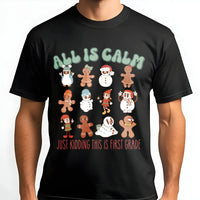 All Is Calm Gingerbread Tee, First Grade Teacher Christmas Shirt, Humorous Holiday School Squad Shirt, Grade 1 Teacher Christmas Graphic Tee