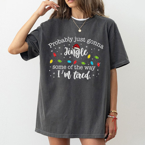 Humorous Christmas Holiday T-Shirt, Jingle Some of the Way T-Shirt, Sarcastic Xmas Graphic Tee, Comfy Winter Holiday T-Shirt,