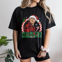Humorous Spooky Holiday Graphic Tee, You're Too Warm for Me Christmas T-Shirt, Retro Horror Christmas Shirt, Sarcastic Festive Winter Tee