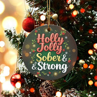 Sobriety Christmas Ornament, Holly Jolly Sober and Strong Ornament, Ceramic Recovery Tree Ornament, Clean and Sober Holiday Present