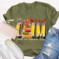 Pencil Tree Christmas Shirt, All Is Calm Said No Teacher Ever Shirt, Humorous Teacher Holiday Tee, Sarcastic Educator Shirt, Christmas Present