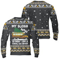 Humorous My Sleigh Broke Holiday Sweater, School Bus Driver Christmas Sweatshirt, Xmas Bus Driver Crewneck, Ugly Christmas Sweater Present
