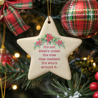 Family Quote Christmas Ornament, It's Not What's Under the Tree Star Ornament, Ceramic Holiday Keepsake, Star Ceramic Ornament for Family