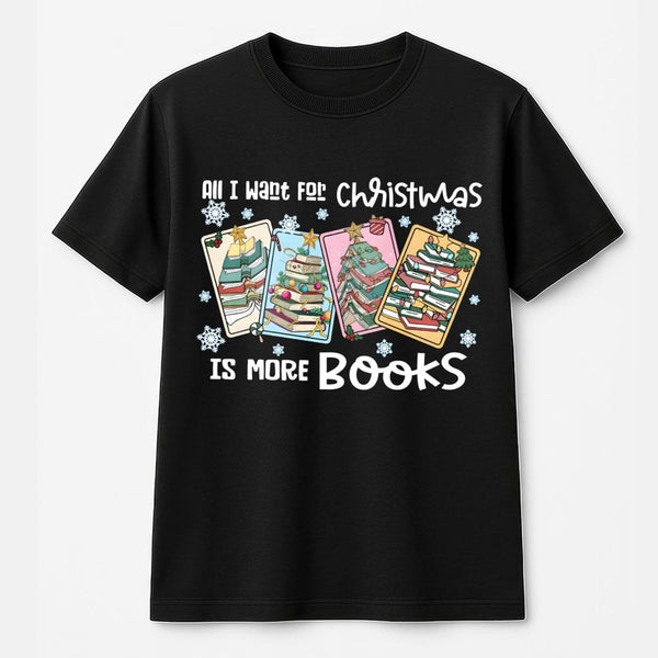 Book Stack Tree Holiday Shirt, All I Want for Christmas Is More Books T-Shirt, Bookish Reader Graphic Tee, Adorable Librarian