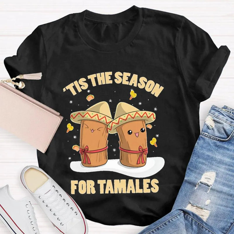 Humorous Christmas T-Shirt, Tis the Season for Tamales Shirt, Latino Holiday Graphic Tee, Hispanic Xmas Foodie Shirt, Tamale Lover Present