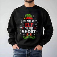 Humorous Holiday Quote Sweatshirt, I'm Not an Elf I'm Just Short Christmas Sweatshirt, Short Elf Graphic Crewneck, Xmas Holiday Sweatshirt