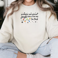 Humorous Christmas Tired Mom Sweatshirt, Probably Just Gonna Jingle Some of the Way Sweatshirt, Holiday Crewneck, Tired Xmas Jingle Sweatshirt