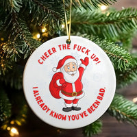 Humorous Rude Santa Christmas Ornament, Cheer the Fuck Up Santa Ornament, Ceramic Santa Claus Tree Ornament, Gag Holiday Present for Friends