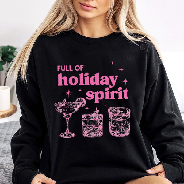 Humorous Christmas Cocktail Sweatshirt, Full of Holiday Spirit Sweatshirt, Festive Drink Crewneck, Holiday Pullover Sweatshir