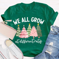 Motivational Tree T-Shirt, We All Grow at Different Rates Christmas Shirt, Christmas Tree Holiday Shirt, Inspirational Xmas Tee, Quote Shirt
