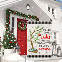 Family Sentiment Quote Yard Flag, Its Not Whats Under the Tree Christmas Garden Flag, Holiday Garden Flag, Winter Lawn Decor Present
