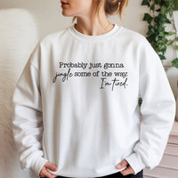 Humorous Sarcastic Christmas Crewneck, Probably Just Gonna Jingle Sweatshirt, Retro Holiday Jingle Pullover, Comfy Xmas Winter Sweater