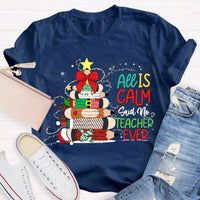 Pencil Tree Christmas Shirt, All Is Calm Said No Teacher Ever T-Shirt, Humorous Teacher Holiday Tee, Educator Graphic T-Shirt, School Xmas Present
