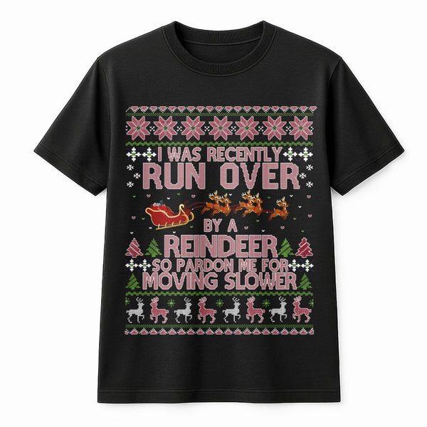 Humorous Reindeer Christmas Shirt, Run Over by a Reindeer T-Shirt, Ugly Holiday Reindeer Graphic Tee, Humorous Xmas Party Shi