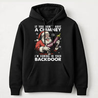 Humorous Santa Christmas Hoodie, If You Don't Have a Chimney Hoodie, Sarcastic Santa Graphic Hoodie, Rude Xmas Humor Hooded Sweatshirt