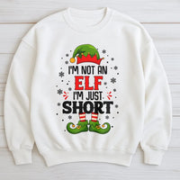 Humorous Holiday Quote Sweatshirt, I'm Not an Elf I'm Just Short Christmas Sweatshirt, Short Elf Graphic Crewneck, Xmas Holiday Sweatshirt