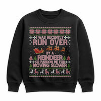 Humorous Christmas Ugly Sweater Style Crewneck, Run Over by a Reindeer Sweatshirt, Reindeer Holiday Sweatshirt, Sarcastic Xmas Sweatshirt Present