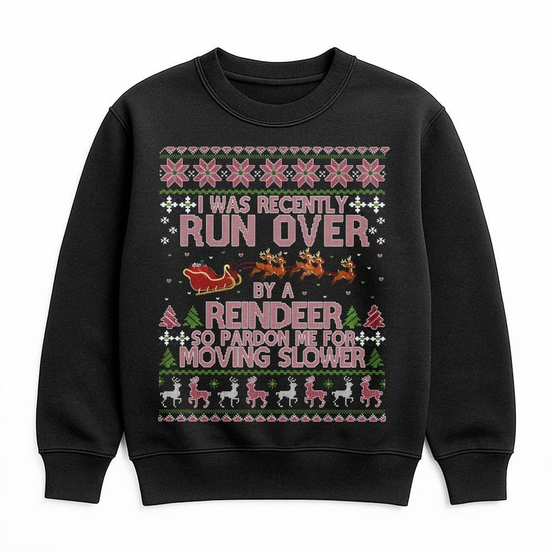 Humorous Christmas Ugly Sweater Style Crewneck, Run Over by a Reindeer Sweatshirt, Reindeer Holiday Sweatshirt, Sarcastic Xmas Sweatshirt Present