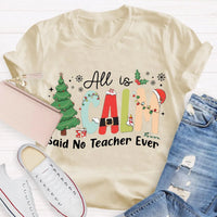 Humorous Teacher Christmas Tree Graphic Tee, All Is Calm Said No Teacher Ever T-Shirt, School Holiday Party Shirt, Educator Xmas Tee Present