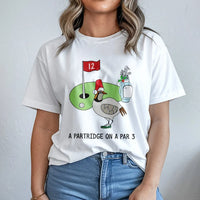 Humorous Christmas Golf T-Shirt, A Partridge on a Par 3 Shirt, Holiday Golfer Graphic Tee, Xmas Bird Golfing Shirt, Winter Sports Fan Present