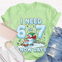 Humorous Christmas Snowman Shirt, I Need 6 or 7 Snow Days T-Shirt, Winter Holiday Graphic Tee, Adorable Snow Day Lover T-Shirt, Xmas Holiday Present