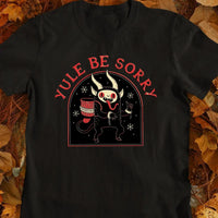 Humorous Dark Christmas Graphic Tee, Yule Be Sorry Krampus T-Shirt, Holiday Folklore Monster Shirt, Spooky Winter Season Present