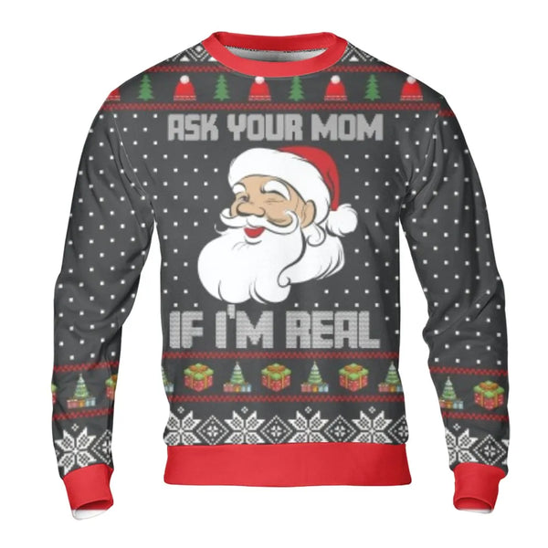 Humorous Winking Santa Ugly Sweater, Ask Your Mom If I'm Real Christmas Sweatshirt, Sarcastic Xmas Graphic Crewneck, Adult Hu