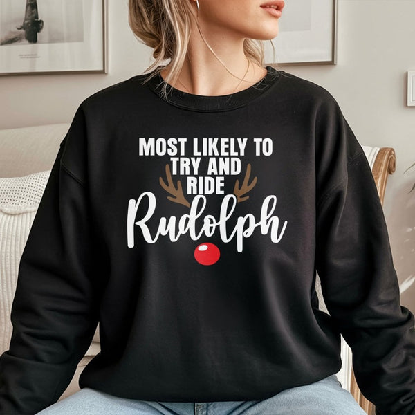 Humorous Christmas Reindeer Sweatshirt, Most Likely to Ride Rudolph Sweatshirt, Matching Holiday Crewneck, Adorable Xmas Part