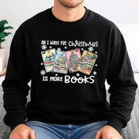 Book Tree Christmas Sweatshirt, All I Want for Christmas Is More Books Sweatshirt, Adorable Reader Holiday Sweatshirt, Book Lover Librarian Present