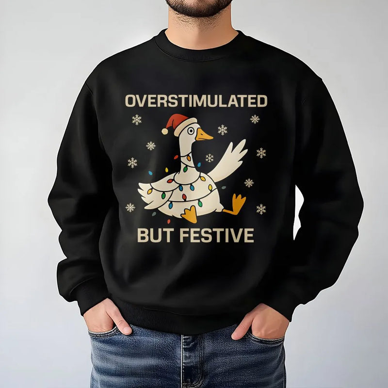 Humorous Christmas Goose Sweatshirt, Overstimulated but Festive Goose Sweatshirt, Neurodivergent Holiday Goose Crewneck, Comfy Xmas Pullover