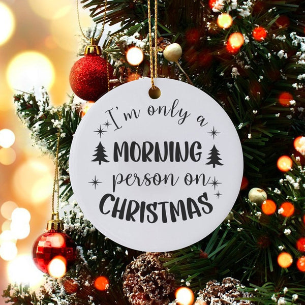 Sarcastic Coffee Lover Ornament, Morning Person Humorous Christmas Ornament, Humorous Ceramic Tree Ornament, Secret Santa Hol